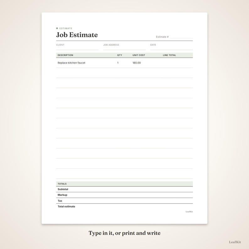 May include: A white Job Estimate form with black text, featuring fields for client, address, date, and estimate number. The table includes columns for description, quantity, unit cost, and line total, with one entry for Replace kitchen faucet.