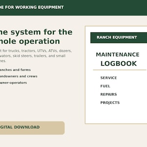 May include: A digital download maintenance logbook for ranch equipment with dark green text on a light background. It lists service, fuel, repairs, and projects for trucks, tractors, UTVs, ATVs, dozers, excavators, skid steers, trailers, and small engines.