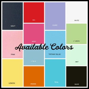 May include: A colour chart showing 12 different colours, including navy, red, berry, white, lilac, light green, pink, light blue, tiffany blue, mint, teal, lemon, orange, and black. The text "Available Colors" is written in a decorative font.