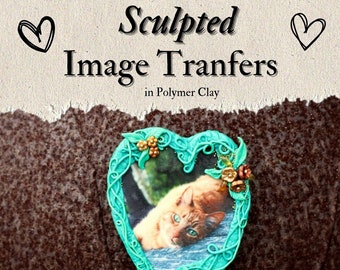 Sculpted Image and Photo Transfer in Polymer Clay-Downloadable VIDEO Tutorial