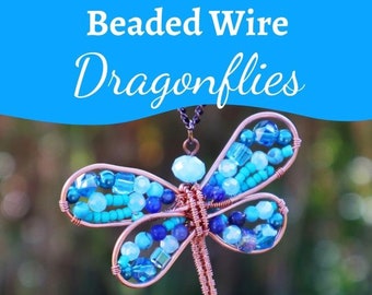 Beaded Wire Dragonflies-Downloadable VIDEO Tutorial-Do simple wire shaping and weaving, add a few beads and you have a sparkling dragonfly.