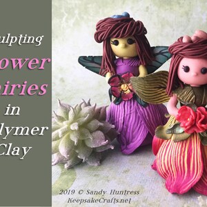 Puede incluir: Tres hadas de flores de arcilla polimérica, cada una con un vestido de flor y un peinado diferentes. Las hadas sostienen flores en sus manos. El texto "Sculpting Flower Fairies in Polymer Clay" es visible en la parte superior izquierda de la imagen.
