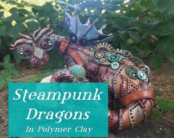 Steampunk Dragons in Polymer Clay - Downloadable VIDEO Tutorial