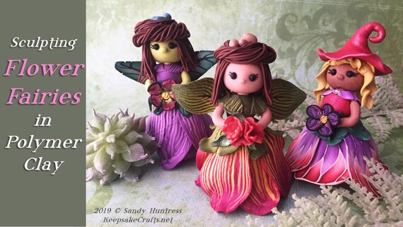 Sculpting Flower Fairies In Polymer Clay Downloadable Video Etsy
