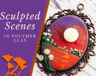 Create Art Jewelry with Sculpted Scenes in Polymer Clay-Downloadable VIDEO Tutorial