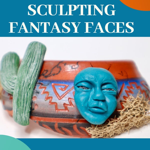 Beginner Sculpting Fantasy Faces in Polymer Clay-Downloadable VIDEO Tutorial