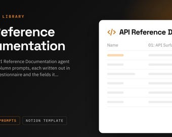 API Reference Documentation Notion Template | 11 AI Agent Prompts for API Docs | ChatGPT and Claude Prompt Library
