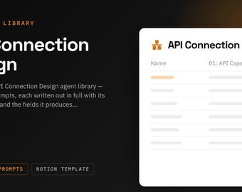 API Connection Design Notion Template | 11 AI Agent Prompts for Connections | ChatGPT and Claude Prompt Library