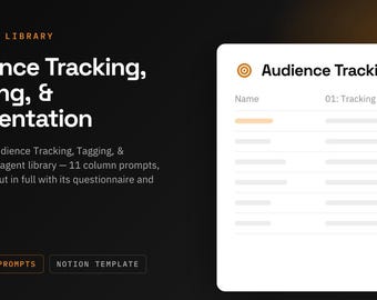 Audience Tracking, Tagging, & Segmentation Notion Template | 11 AI Agent Prompts for Prospects | ChatGPT and Claude Prompt Library