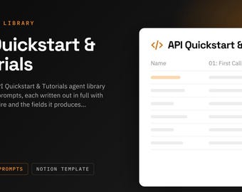API Quickstart & Tutorials Notion Template | 11 AI Agent Prompts for API Docs | ChatGPT and Claude Prompt Library