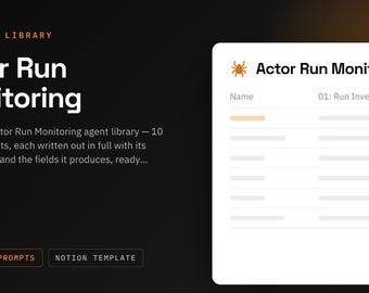 Actor Run Monitoring Notion Template | 10 AI Agent Prompts for Actors | ChatGPT and Claude Prompt Library