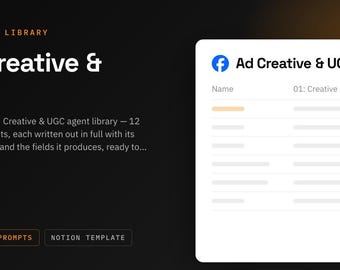 Ad Creative & UGC Notion Template | 12 AI Agent Prompts for Facebook | ChatGPT and Claude Prompt Library