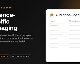 Audience-Specific Messaging Notion Template | 16 AI Agent Prompts | ChatGPT and Claude Prompt Library