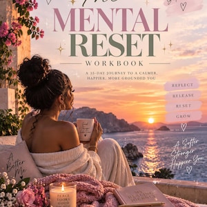 May include: The Mental Reset Workbook cover features a sunset over the ocean with text including A 35-day journey to a calmer, happier, more grounded you, Reflect, Release, Reset, Grow, and You Got This, alongside a candle and a journal.