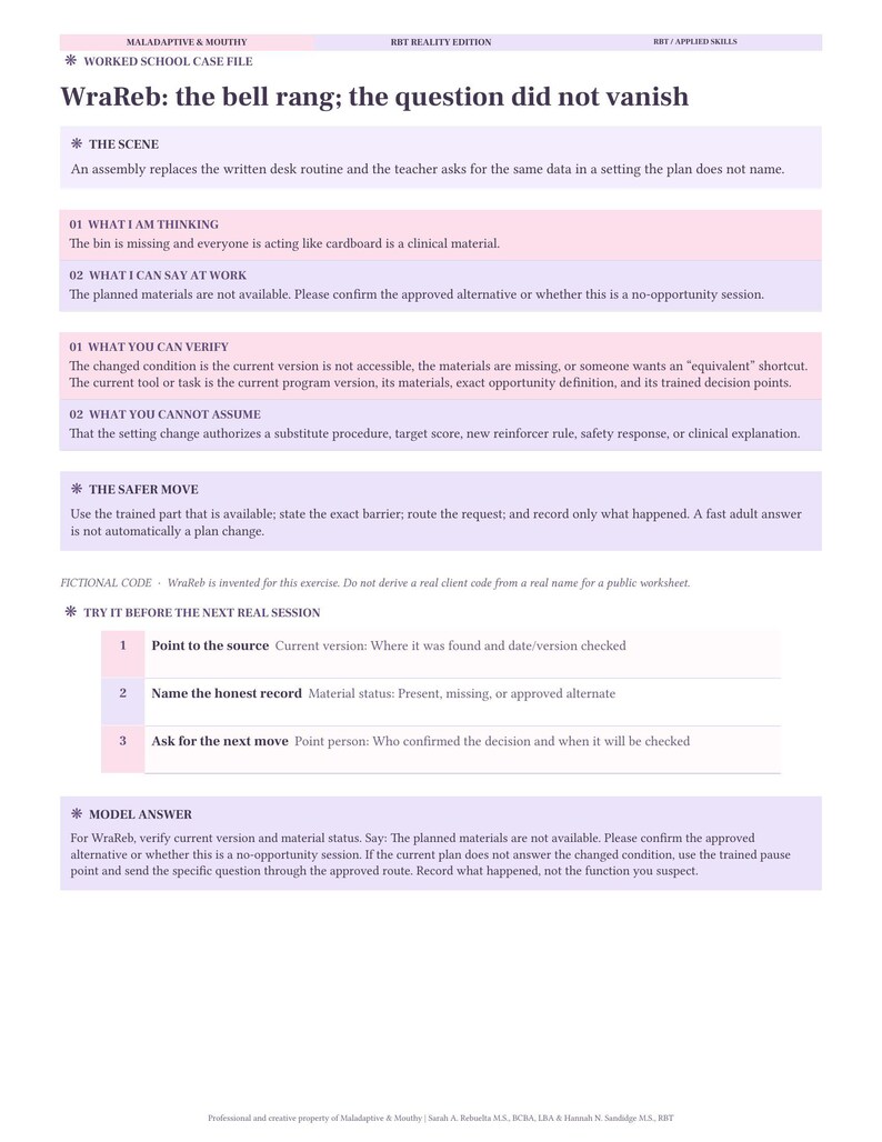 May include: A white educational worksheet titled WraReb: the bell rang; the question did not vanish. It features sections on clinical scenarios, including What I Am Thinking, What You Can Verify, The Safer Move, and a Model Answer for RBT applied skills.
