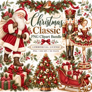 May include: A digital illustration featuring Santa Claus with a gift sack, a nutcracker, a ballerina, a decorated Christmas tree, and a sleigh with presents. The text reads Christmas Classic PNG Clipart Bundle, Commercial License, PNG / 300 DPI / 50 Files.