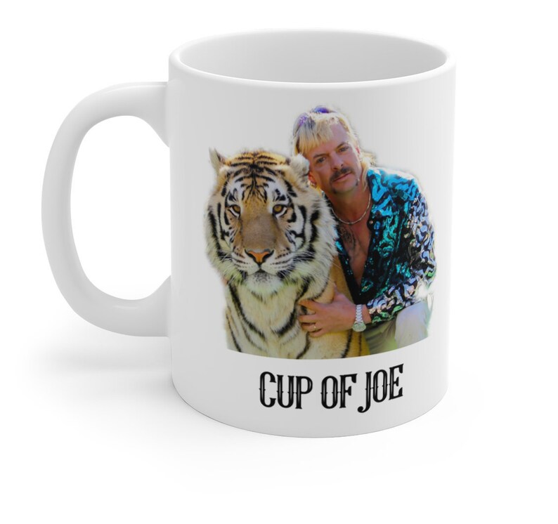 Joe Exotic Cup of Joe Mug Tiger King Mug 11 Oz Mug | Etsy