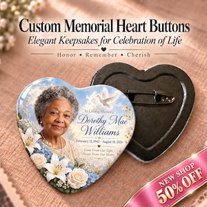 May include: Heart-shaped pin-back button featuring a portrait of an older person, white lilies, and a flying dove. Text reads: In Loving Memory, Dorothy Mae Williams, February 12, 1942 – August 18, 2026, Gone From Our Sight, Never From Our Hearts.