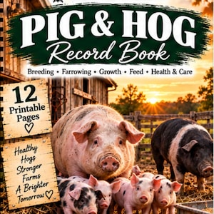 May include: A Pig & Hog Record Book with a cover featuring a large pink pig and several piglets in a farm setting. The text includes 'Back Forty Living', 'Breeding, Farrowing, Growth, Feed, Health & Care', '12 Printable Pages', and 'Plan, Track, Care, Grow, Enjoy'.