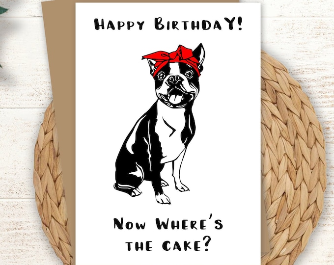 Funny Boston Terrier Birthday Card: Dog Lover Gift (5x7)