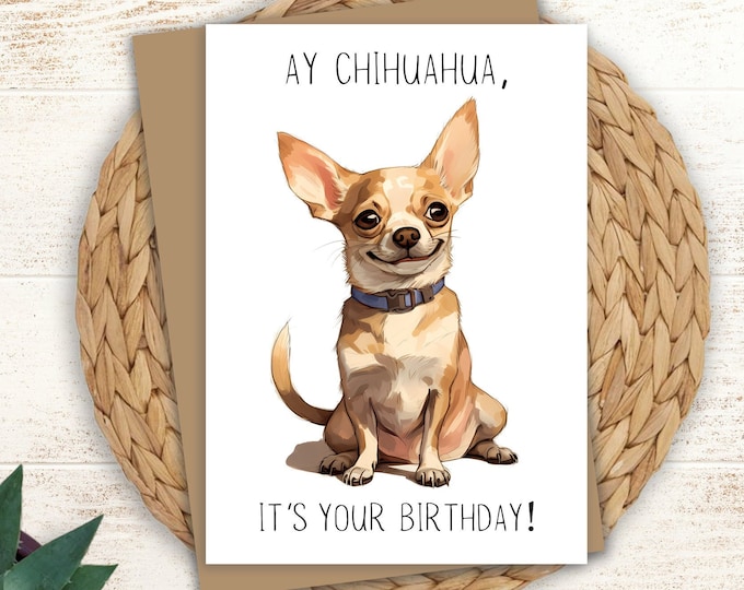 Chihuahua Birthday Card: Funny Dog Pun, Personalized Message