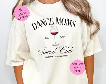 Custom Dance Mom Shirt Wine Shirt Mother's Day Gift for Mom Gift Dance Teacher Gifts for Her Social Club Shirt Dance Team Gifts Preppy Stuff