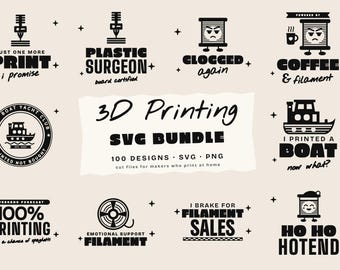 May include: A collection of black graphic designs on a light background featuring 3D printing themes. Text includes 'Just one more print', 'Plastic Surgeon', 'Clogged again', 'Coffee & filament', 'I printed a boat', '100% printing', 'Emotional support filament', 'I brake for filament sales', and 'Ho ho hotend'.