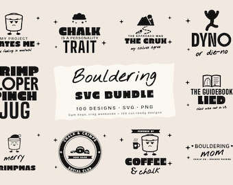 May include: A collection of black bouldering-themed graphic designs on a light background. Text includes Bouldering SVG Bundle, 100 Designs, My Project Hates Me, Chalk Is A Personality Trait, The Approach Was The Crux, Dyno or die-no, and Merry Crimpmas.