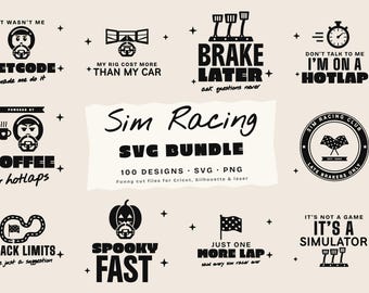 May include: A digital collection of black graphic designs on a light background featuring sim racing themes. Text includes Sim Racing SVG BUNDLE, 100 DESIGNS, NETCODE, BRAKE LATER, DON'T TALK TO ME I'M ON A HOTLAP, COFFEE & HOTLAPS, TRACK LIMITS, SPOOKY FAST, and IT'S A SIMULATOR.
