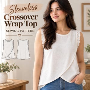 May include: A sleeveless crossover wrap top sewing pattern featuring a white linen-look blouse with eyelet lace trim on the armholes. The image includes text reading Sleeveless Crossover Wrap Top SEWING PATTERN and a line drawing of the garment.