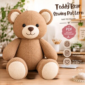 May include: A brown plush teddy bear with cream-colored inner ears and foot pads, black eyes, and a stitched nose. Text reads: Teddy Bear Sewing Pattern, Easy to Follow, PDF Instant Download, Printable Pattern, Detailed Instructions.