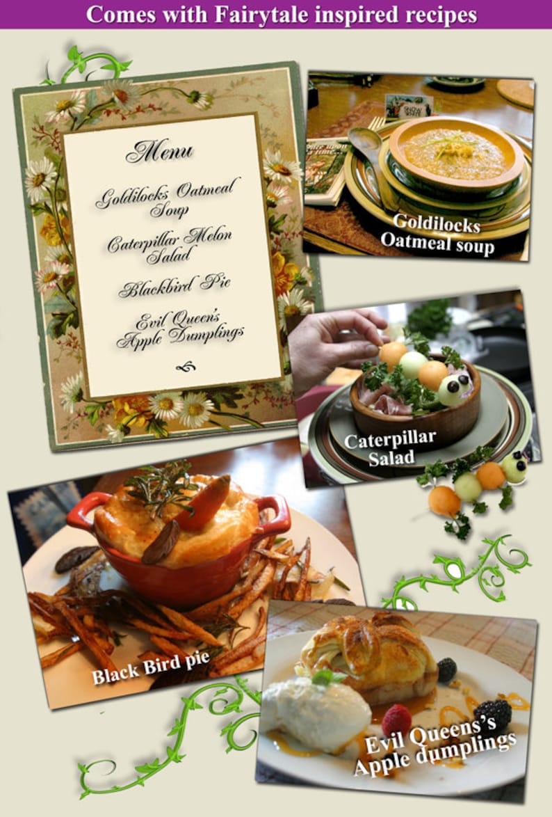 May include: A collage featuring a menu titled "Comes with Fairytale inspired recipes" listing Goldilocks Oatmeal Soup, Caterpillar Melon Salad, Blackbird Pie, and Evil Queen's Apple Dumplings, accompanied by photographs of each prepared dish.