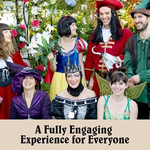 May include: A group of people in various fairy tale costumes including Little Red Riding Hood, Snow White, a pirate, a forest dweller, a witch, an evil queen, and a fairy, with the text A Fully Engaging Experience for Everyone below.