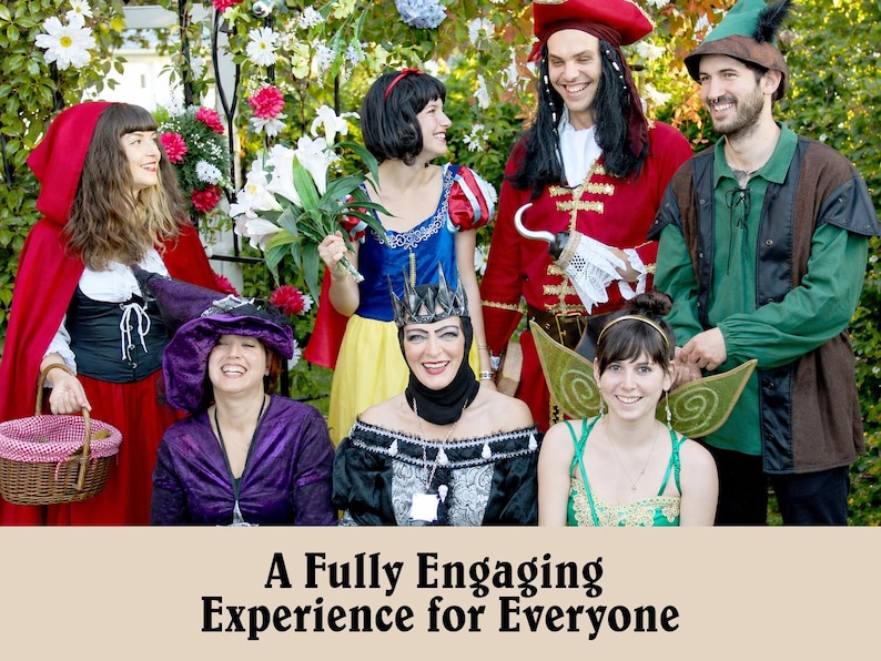 May include: A group of people in various fairy tale costumes including Little Red Riding Hood, Snow White, a pirate, a forest dweller, a witch, an evil queen, and a fairy, with the text A Fully Engaging Experience for Everyone below.