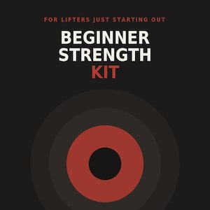 May include: A graphic design featuring the text FOR LIFTERS JUST STARTING OUT in small red letters, followed by the words BEGINNER STRENGTH KIT in large white and red letters. Below the text is a circular target graphic in black and red.