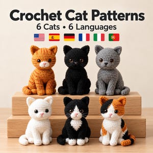May include: Six crocheted cat figures in various colors including orange tabby, solid black, gray, white, black and white, and calico. The text Crochet Cat Patterns 6 Cats 6 Languages is displayed above the cats with six national flags.