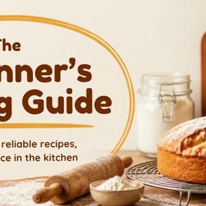 May include: A round golden-brown cake sits on a wire cooling rack next to a wooden rolling pin and a small bowl of flour. The text reads The Beginner's Baking Guide, Simple skills, reliable recipes, and confidence in the kitchen.