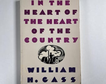 In the Heart of the Heart of the Country William H Gass 1992 Paperback Nonpareil