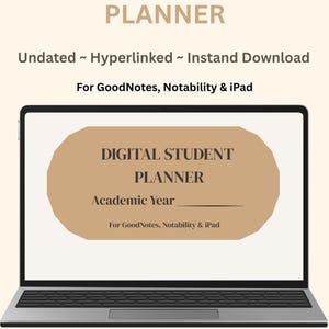 Könnte beinhalten: Ein digitaler Studentenplaner auf einem Laptop-Bildschirm. Der Text lautet: DIGITAL STUDENT PLANNER, Undated ~ Hyperlinked ~ Instand Download, For GoodNotes, Notability & iPad. Der Bildschirm zeigt ein beiges Etikett mit dem Text: DIGITAL STUDENT PLANNER Academic Year. Unter dem Laptop befindet sich ein beiges Banner mit dem Text: Instant Download.