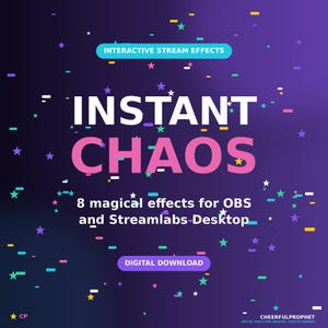May include: A digital graphic with a dark purple gradient background featuring scattered colourful stars and dashes. Text reads: INTERACTIVE STREAM EFFECTS, INSTANT CHAOS, 8 magical effects for OBS and Streamlabs Desktop, and DIGITAL DOWNLOAD.