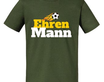 Ehren Mann – Fußball T-Shirt für Erwachsene, S–XXL