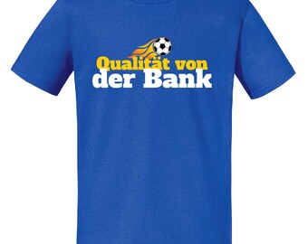 Qualität von der Bank – Fußball T-Shirt für Erwachsene, S–XXL