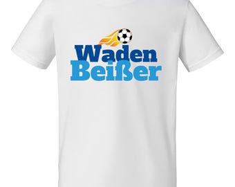 Waden Beißer – Fußball T-Shirt für Erwachsene, S–XXL