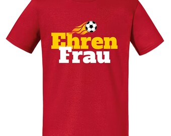 Ehren Frau – Fußball T-Shirt für Erwachsene, S–XXL