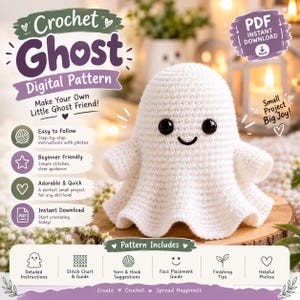 May include: A white crocheted ghost plush with black safety eyes and a stitched smile. The image includes text: Crochet Ghost Digital Pattern, Make Your Own Little Ghost Friend, PDF Instant Download, Small Project Big Joy, and Pattern Includes.
