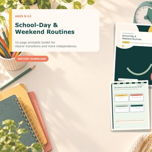 May include: A 16-page printable toolkit titled School-Day & Weekend Routines for ages 9-12. The document features pages with schedules and planning sections, displayed alongside a backpack, notebooks, pencils, a clock, and a water bottle.