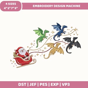 May include: An embroidery design machine file featuring Santa Claus in a red sleigh pulled by four dragons in green, blue, gold, and black. The design includes small stars and circular accents, with text indicating 4 sizes: 4", 5", 7", 9" and file formats DST, JEF, PES, EXP, VP3.