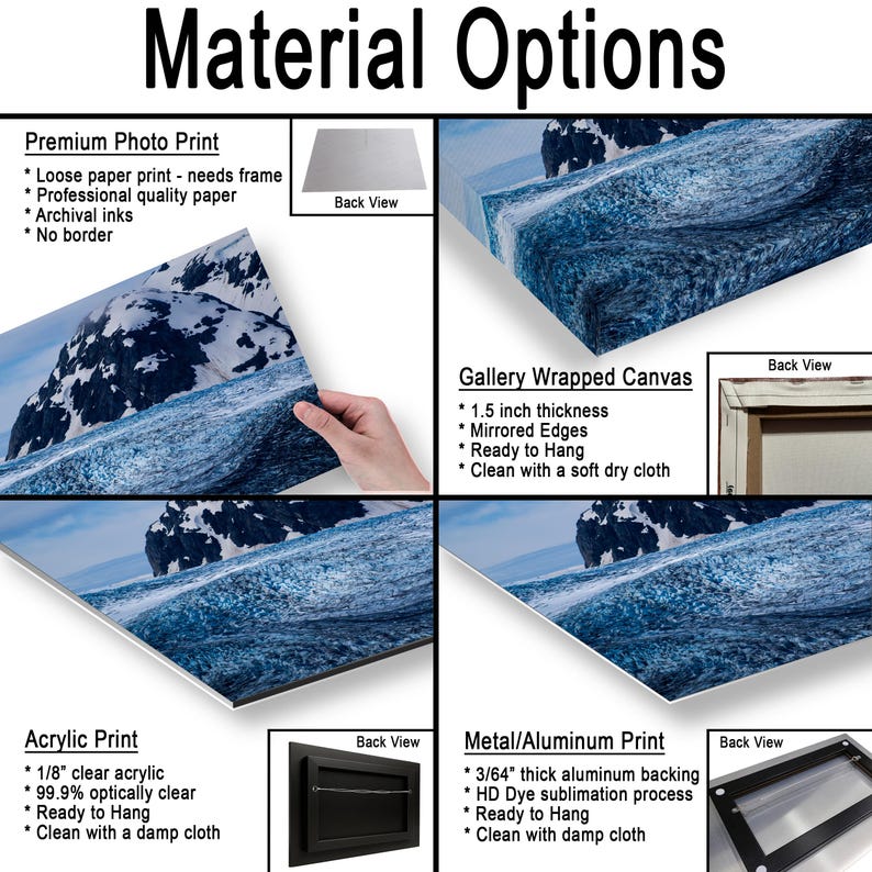 May include: A product display showing material options for a landscape photograph of a glacier. Options include a premium photo print, a 1.5 inch thick gallery wrapped canvas, a 1/8 inch clear acrylic print, and a 3/64 inch thick metal aluminum print.