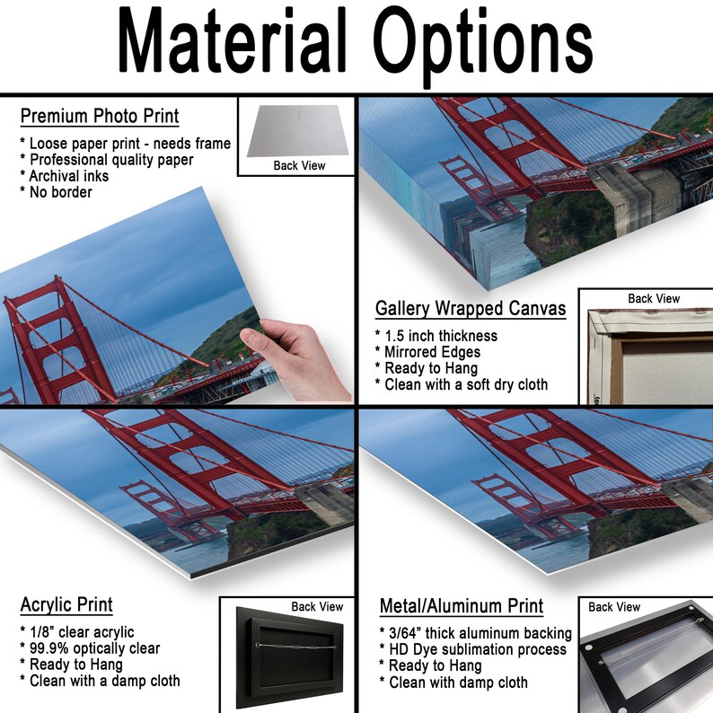 May include: A product display showing material options for a Golden Gate Bridge photograph. Options include a premium photo print, a 1.5 inch thick gallery wrapped canvas, a 1/8 inch clear acrylic print, and a 3/64 inch thick aluminum metal print.