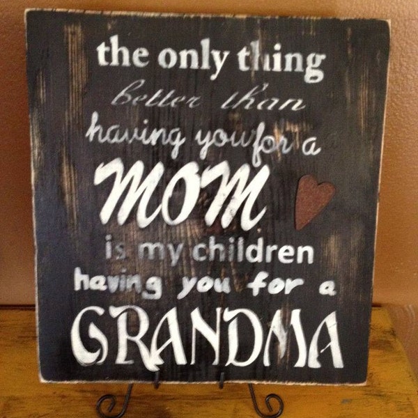 Primitive " The best Thing About Having You for a Mom" Sign